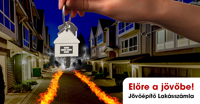 Előre a jövőbe! Jövőépítő lakásszámla - Fundamenta lakáskassza
